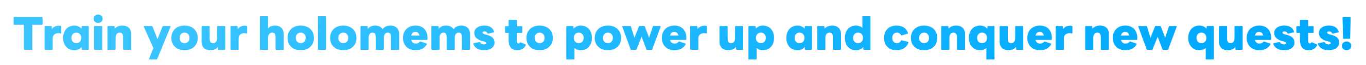 Train your holomems to power up and conquer new quests!